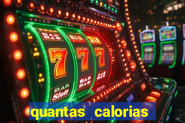 quantas calorias tem um xeque mate